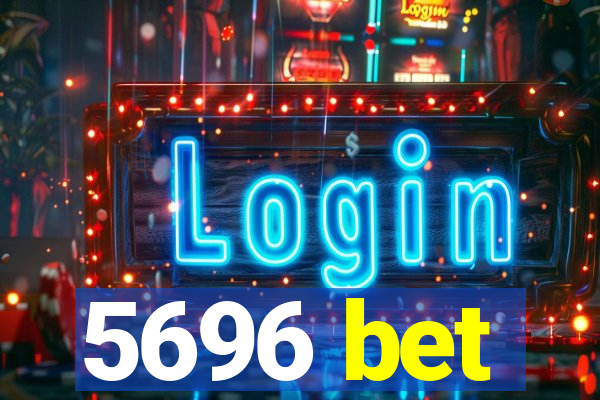 5696 bet